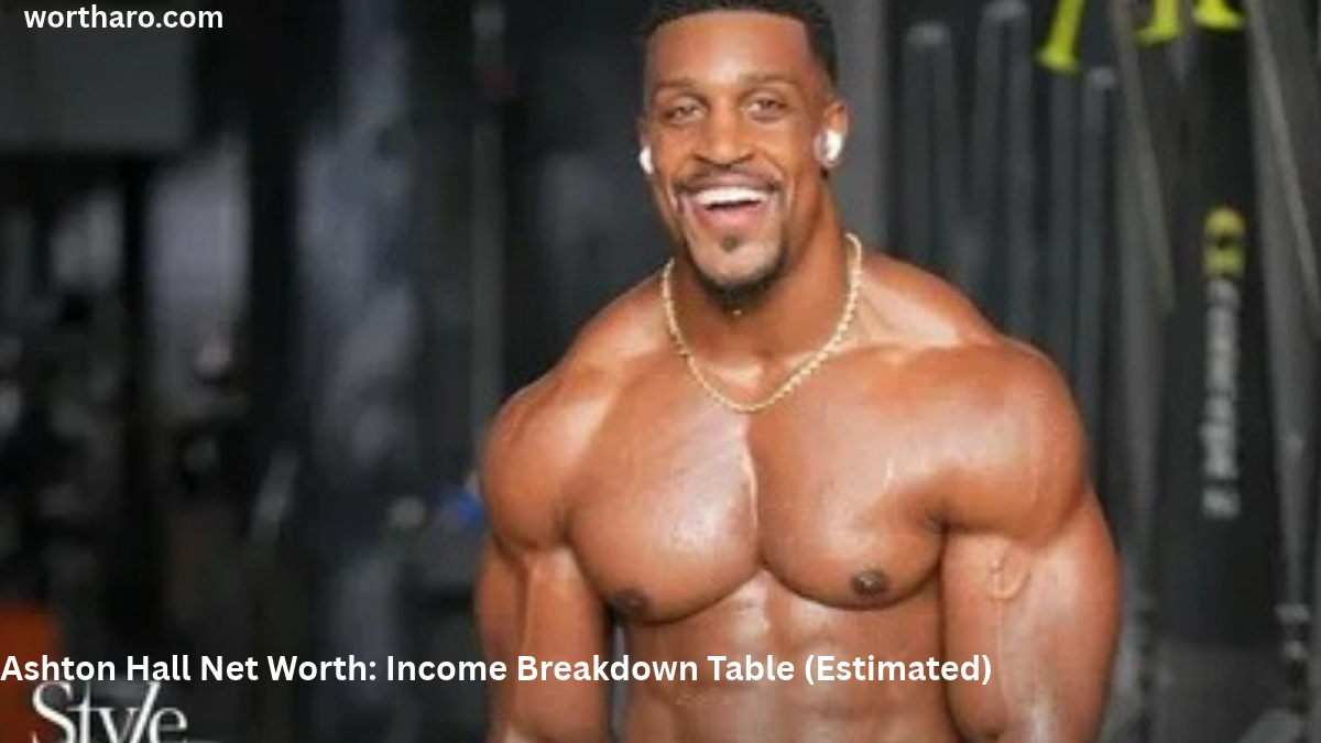 Ashton Hall Net Worth 2026 – Fitness Influencer