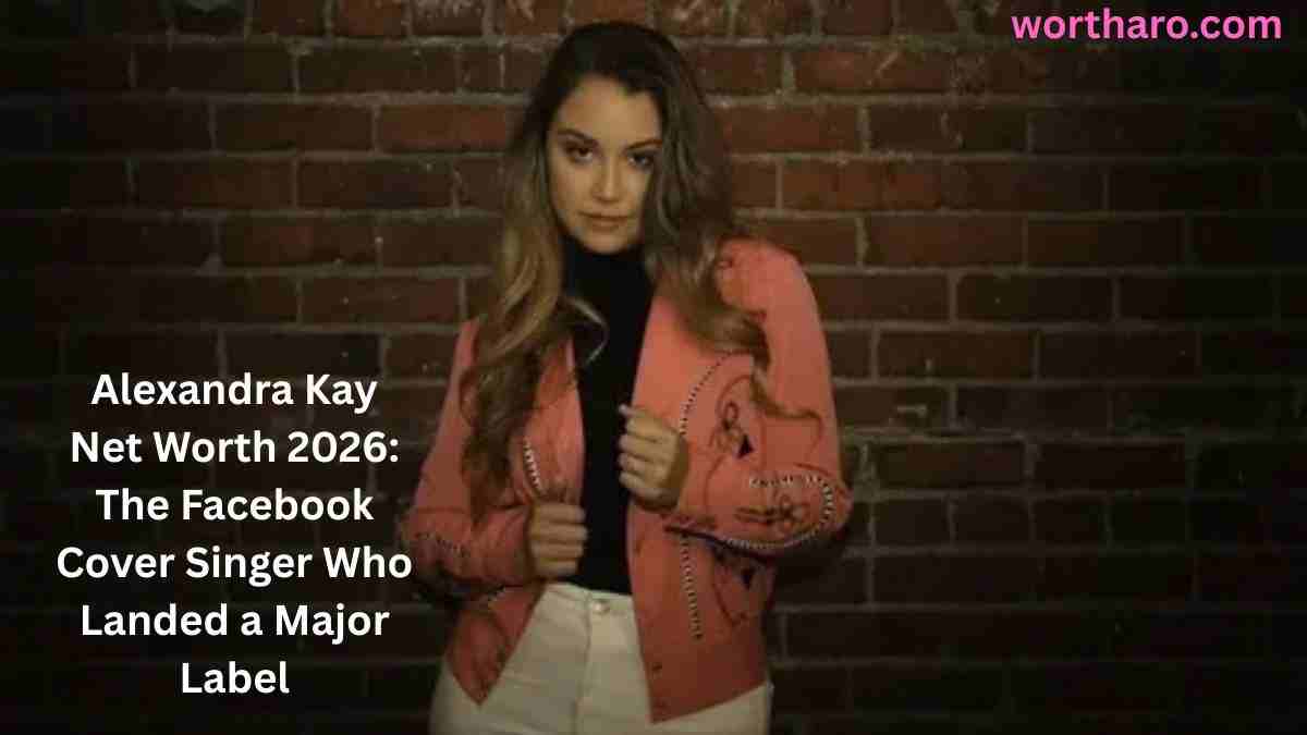 Alexandra Kay Net Worth 2026 – Facebook Cover Singer Who Landed a Major Record Label
