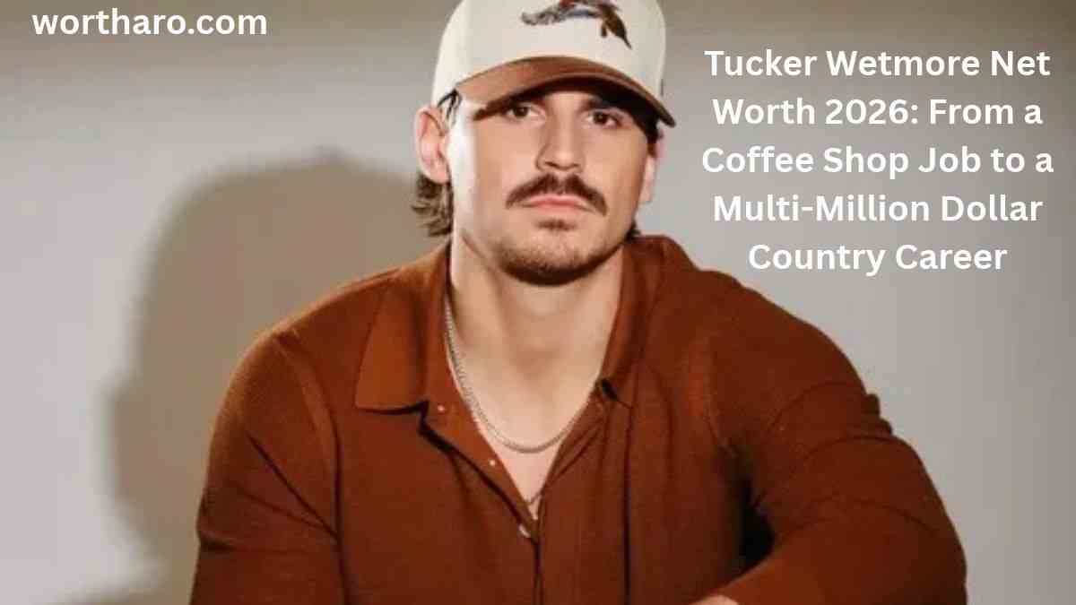 Tucker Wetmore Net Worth 2026 from coffee shop job to country music career